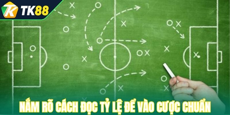 Nắm rõ cách đọc tỷ lệ để vào cược chuẩn 