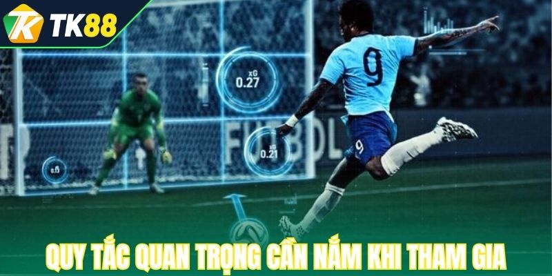 Quy tắc quan trọng cần nắm khi tham gia 